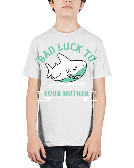 Bad luck to your mother Style 94# - shark-fish - Youth Tee Unisex