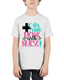Be Safe Drink With A Nurse Style Style 600# - nurse - Youth Tee Unisex