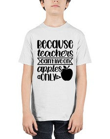 Because Teachers Cant Live Style 606# - teacher - Youth Tee Unisex