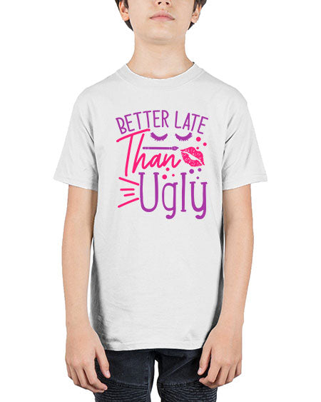 Better Late Than Ugly Style 248# - beauty - fashion - Youth Tee Unisex