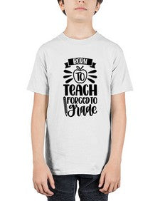 Born To Teach Forced To Grade Style 637# - teacher - Youth Tee Unisex