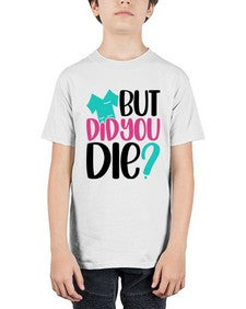 But Did You Die Style Style 644# - nurse - Youth Tee Unisex