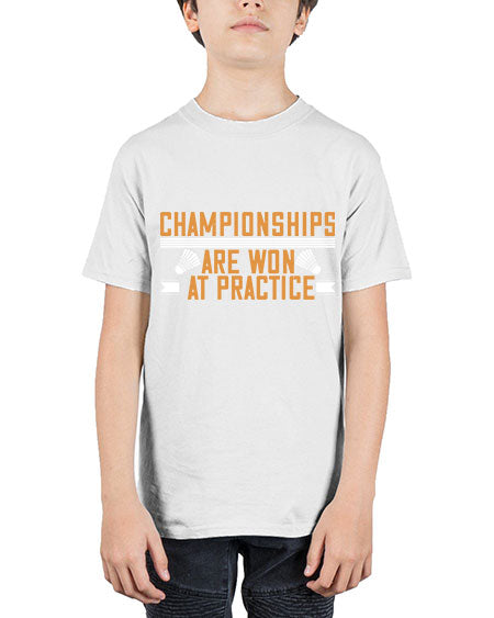 Championships are won at practice 2302# - badminton - Youth Tee Unisex
