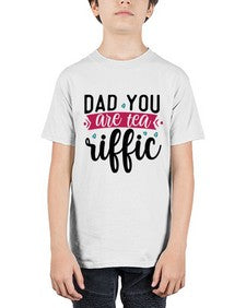 Dad You Are Tea Riffic 892# - tea - Youth Tee Unisex