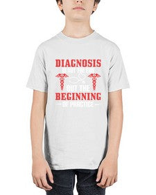 Diagnosis is not the end but the beginning of practice Style 708# - nurse - Youth Tee Unisex