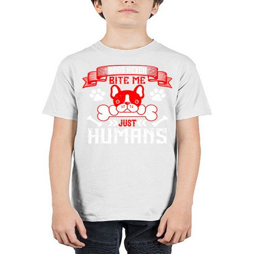 Dogs never bite me Just humans Style 211# - dogs - Youth Tee Unisex
