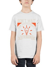 Don’t wait for opportunity Create it Style 44# - motivation - Youth Tee Unisex