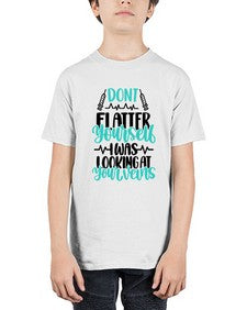 Dont Flatter Yourself I Was Looking At Your Veins Style Style 715# - nurse - Youth Tee Unisex