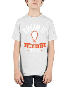 Dream it Wish it Do it Style 41# - motivation - Youth Tee Unisex