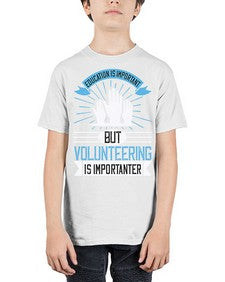 Education Is Important But Volunteering Is Importanter Style 5# - volunteer - Youth Tee Unisex