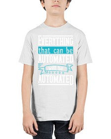 Everything that can be automated will be automated 30# - internet - Youth Tee Unisex