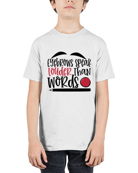 Eyebrows speak louder than words design Style 238# - beauty - fashion - Youth Tee Unisex