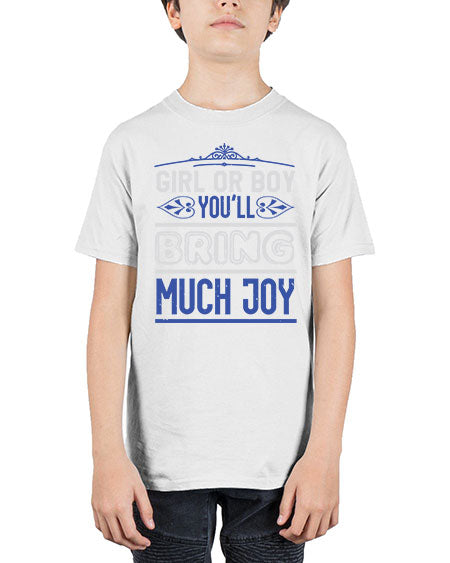 Gilr or boy you bring much joy Style 81# - baby shower - Youth Tee Unisex