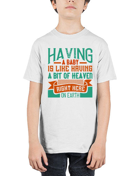 Having a baby is like having a bit of heaven right here on earth Style 326# - baby - Youth Tee Unisex