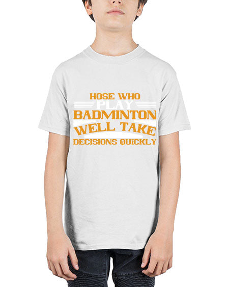 Hose who play badminton well take decisions quickly 2219# - badminton - Youth Tee Unisex