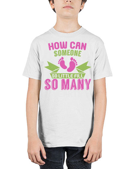 How can someone so little fill hearts Style 89# - baby - Youth Tee Unisex