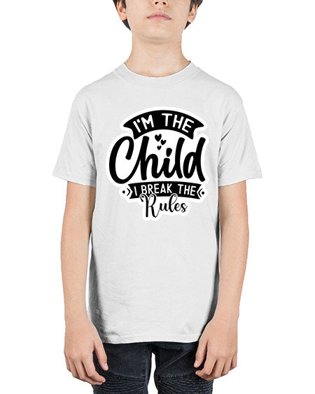 I Am The Child I Break The Rules 337# - baby - Youth Tee Unisex