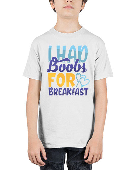 I Had Boobs For Breakfast Style 99# - baby - Youth Tee Unisex