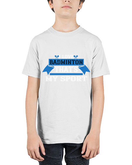 I love badminton thats my sport 2205# - badminton - Youth Tee Unisex