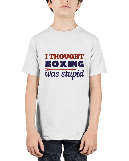 I thought boxing was stupid 2045# - boxing - Youth Tee Unisex