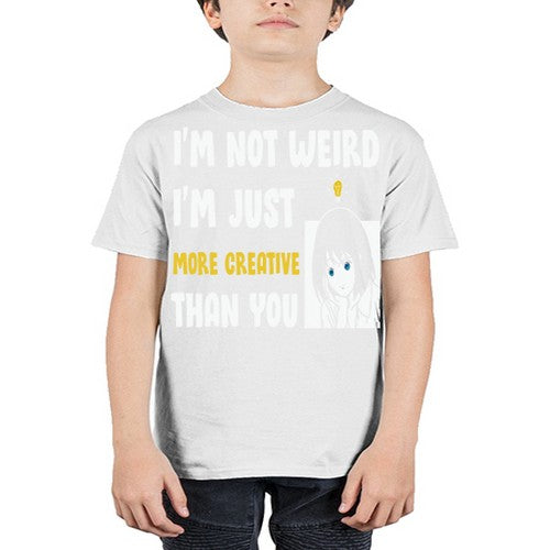Im Not Weird Just MoreCreative Anime 250# - anime - Youth Tee Unisex