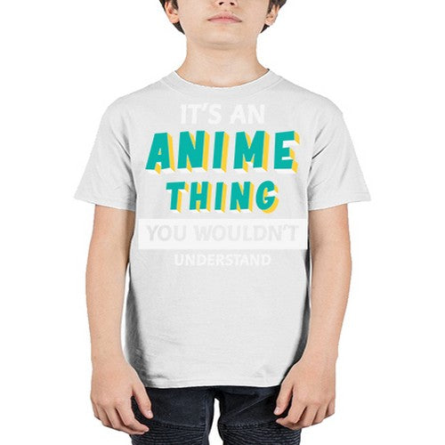 Its An Anime Thing You Aint Understand 254# - anime - Youth Tee Unisex