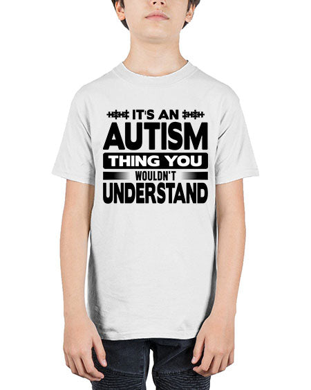 Its an autism 254# - autism - Youth Tee Unisex