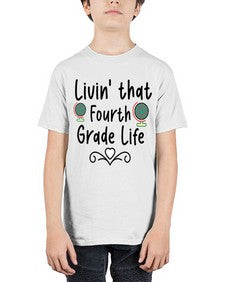Livin that Fourth Grade Life 496# - fourth grade - Youth Tee Unisex