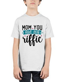 Mom You Are Tea Riffic 1394# - tea - Youth Tee Unisex