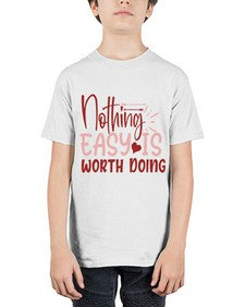 Nothing easy is worth Doing Style 82# - motivation - Youth Tee Unisex