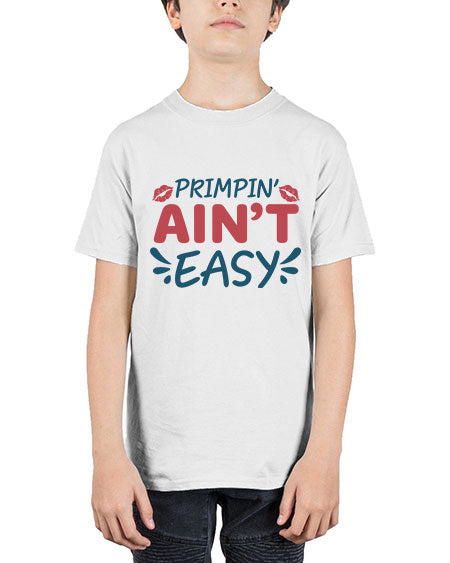 Primpin Aint Easy 132# -  fashion - Youth Tee Unisex