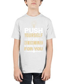 Push yourself because no one else is going to do it for you Style 26# - motivation - Youth Tee Unisex