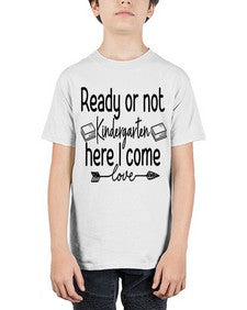 Ready or not Kindergarten here I come 708# - kindergarten - Youth Tee Unisex