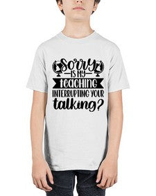 Sorry Is My Teaching Style 1418# - teacher - Youth Tee Unisex