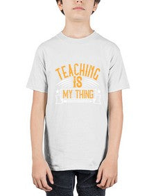 Teaching Is My Thing Style 1484# - teacher - Youth Tee Unisex