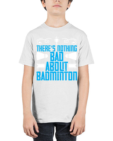 There’s nothing bad about badminton 1812# - badminton - Youth Tee Unisex