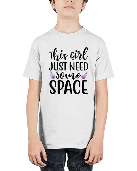 This Girl Just Need Some Space 4# - space - Youth Tee Unisex