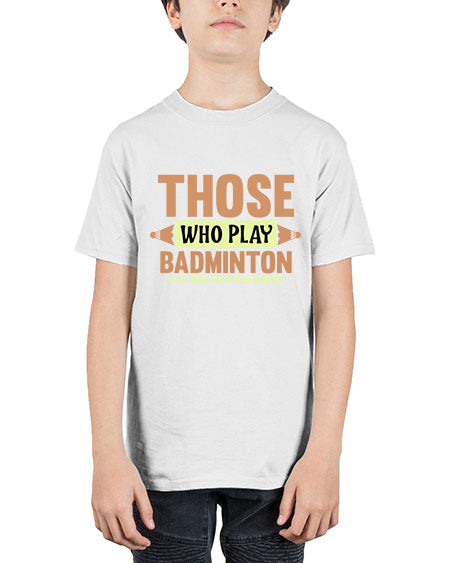Those who play badminton well take decisions quickly 140# - badminton - Youth Tee Unisex