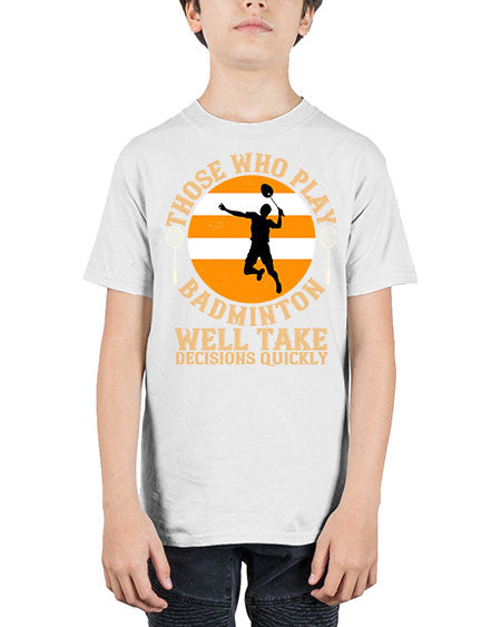 Those who play badminton well take decisions quickly 1802# - badminton - Youth Tee Unisex