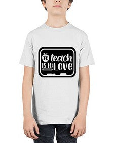 To Teach Is To Love Style 1573# - teacher - Youth Tee Unisex