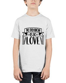 To Teach Is To Love Style 1575# - teacher - Youth Tee Unisex