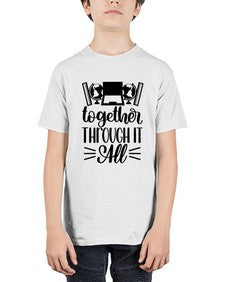 Together Through It All Style 1578# - teacher - Youth Tee Unisex