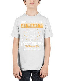 Trust because you are willing to accept the risk not because its safe or certain Style 8# - motivation - Youth Tee Unisex