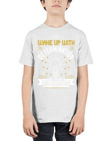 Wake up with determination Go to bed with satisfaction Style 7# - motivation - Youth Tee Unisex