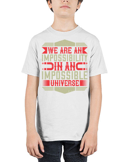 We are an impossibility in an impossible universe 299# - general science - Youth Tee Unisex