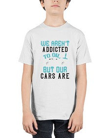 We arent addicted to oil but our cars are 90# - car - Youth Tee Unisex