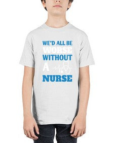 Wed all be worse without a nurse Style 1626# - nurse - Youth Tee Unisex