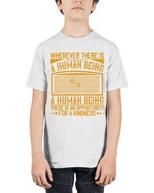 Wherever there is a human being there is an opportunity for a kindness Style 7# - volunteer - Youth Tee Unisex