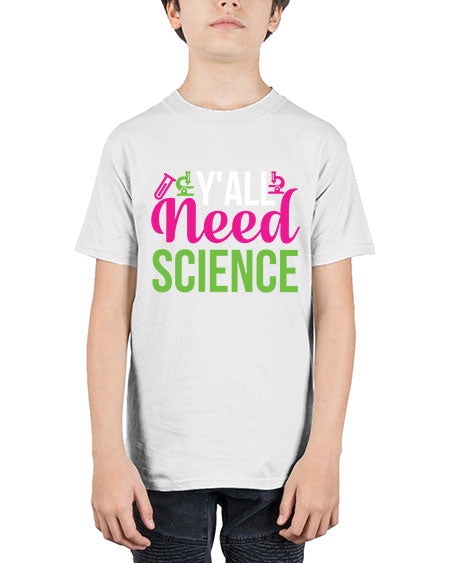 Yall Need Science 6# - general science - Youth Tee Unisex