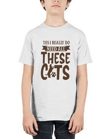 Yes I Really Do Need All These Cats Style 25# - cats - Youth Tee Unisex